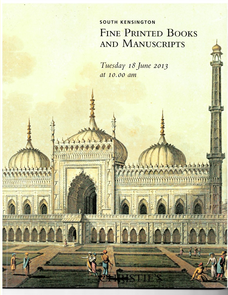 CHRISTIE'S - South Kensington. Fine Printed Books and Manuscripts. Tuesday 18 June 2013