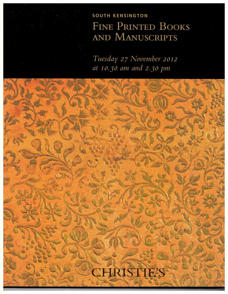 CHRISTIE'S - South Kensington. Fine Printed Books and Manuscripts. Tuesday 27 November 2012