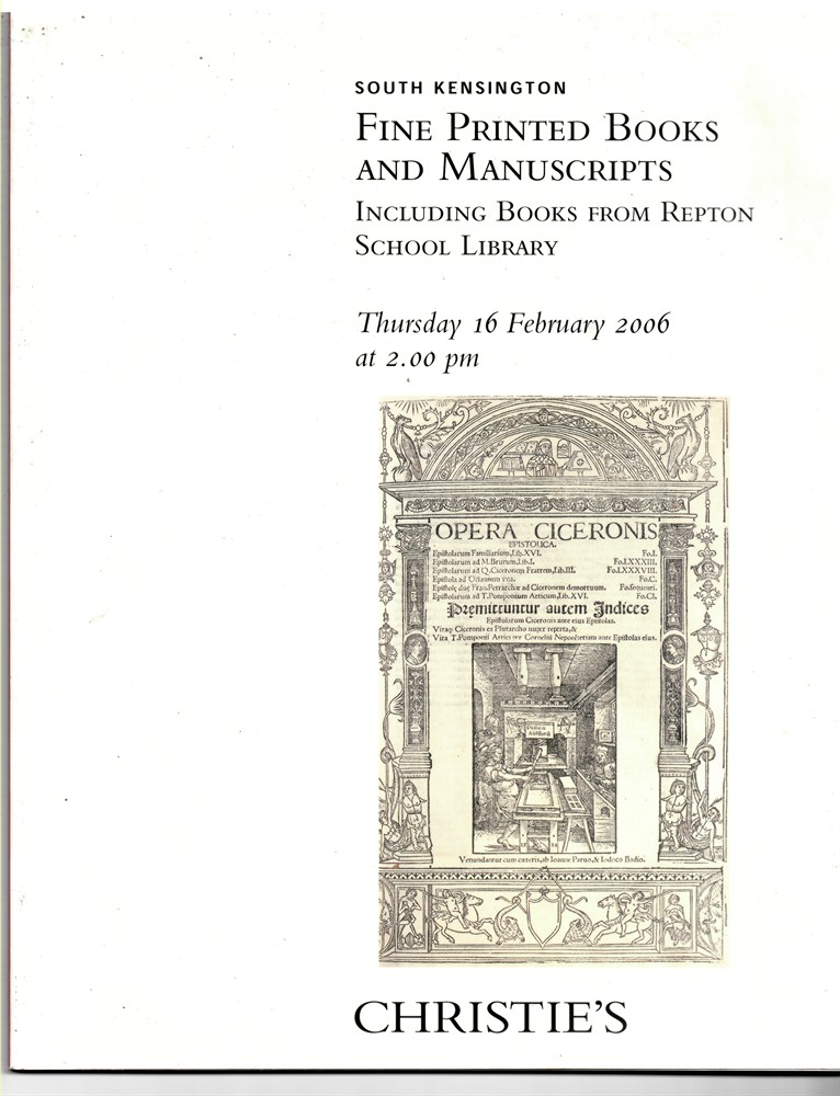 CHRISTIE'S - South Kensington. Fine Printed Books and Manuscripts Including Books from Repton School Library. Thursday 16 February 2006