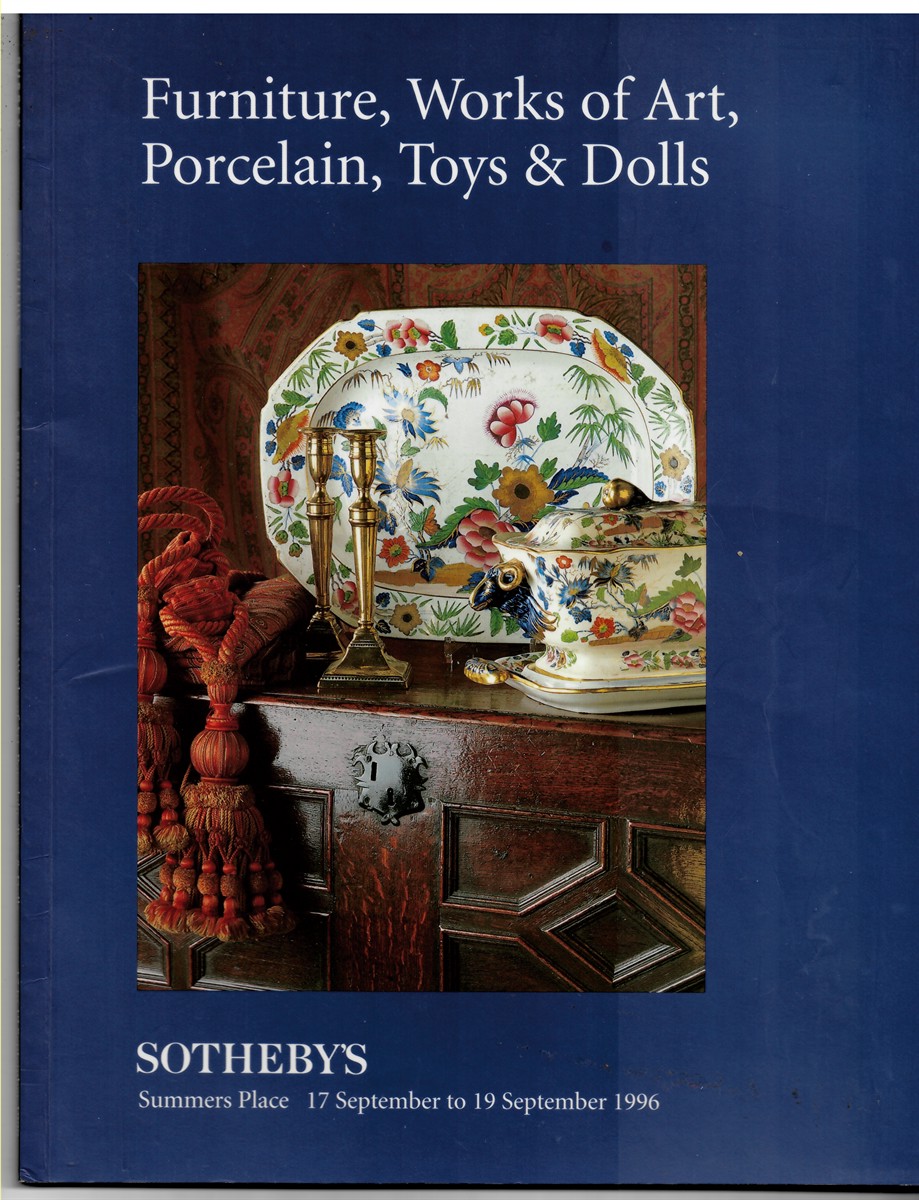 SOTHEBY'S SUMMERS PLACE - Furniture, Works of Art, Porcelain, Toys & Dolls. 17... To 19 September 1996