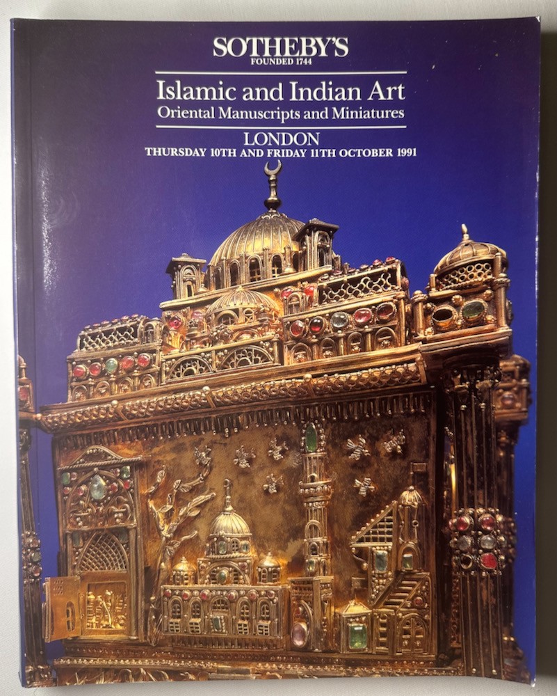 SOTHEBY'S - Islamic and Indian Art. Oriental Manuscripts and Miniatures. London. Thursday 10th and Friday 11th October 1991