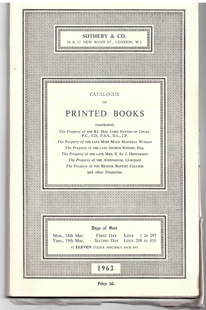 SOTHEBY'S - Catalogue of Printed Books Comprising the Property of the Rt. Hon. Lord Nathan of Churt... Monday 18, 19 March 1963