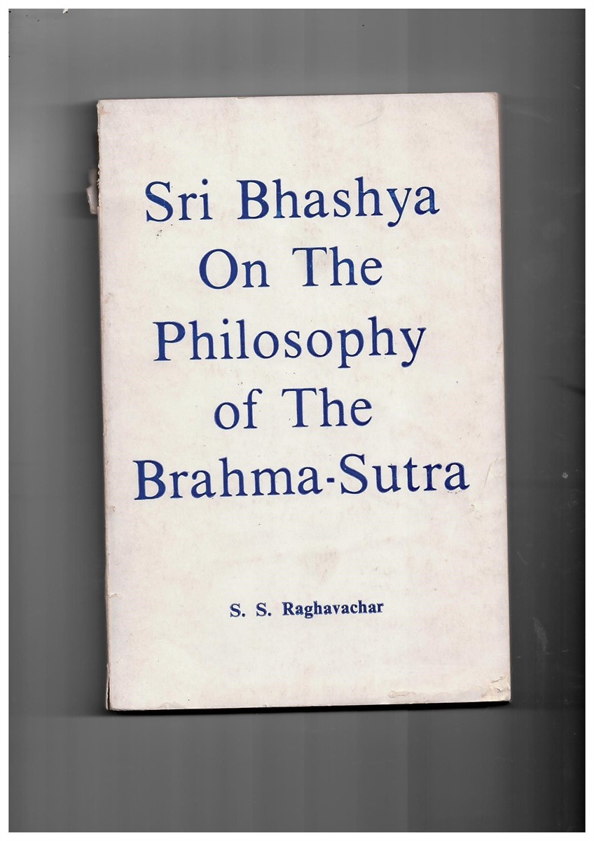 RAGHAVACHAR S. - Sri Bhashya on the Philosophy of the Brahma-Sutra