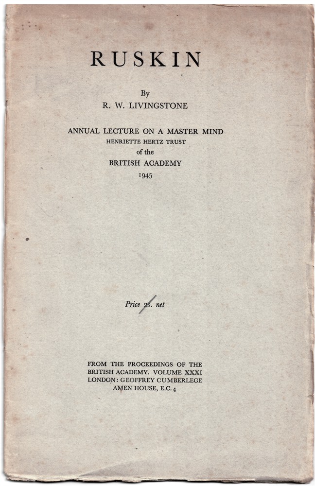 LIVINGSTONE, R. W. - Ruskin: Annual Lecture on a Master Mind