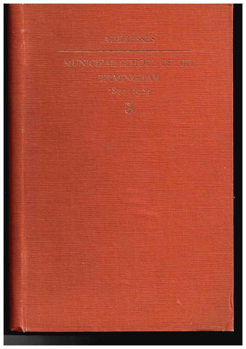 NO AUTHOR - Fourteen Addresses Delivered to Students of the Birmingham Municipal School of Art Now the College of Arts and Crafts Margaret Street 1892-1924