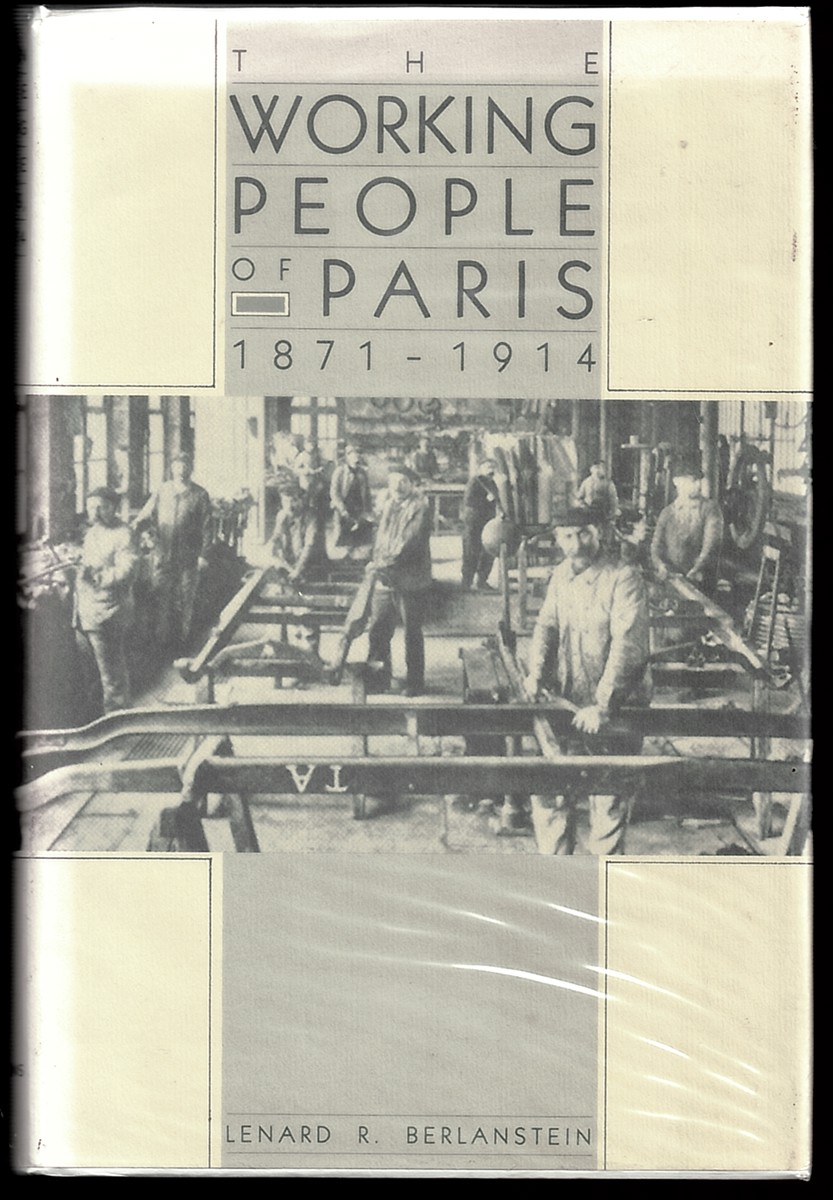 The Working People of Paris, 1871-1914 (The Johns Hopkins University Studies in Historical and Political Science)