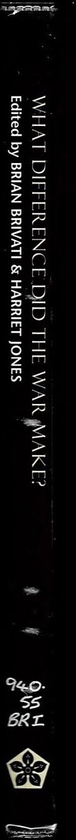 BRIVATI, BRIAN & JONES, HARRIET - What Difference Did the War Make? (Themes in Contemporary British History S. ) Brivati, Brian and Jones, Harriet