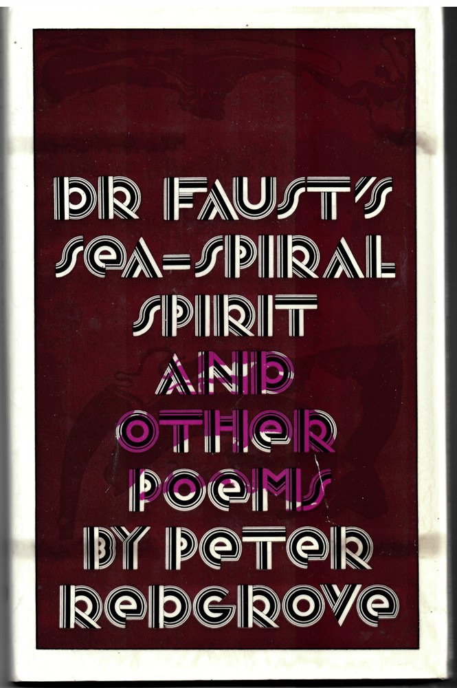 REDGROVE, PETER - Dr. Faust's Sea-Spiral Spirit and Other Poems