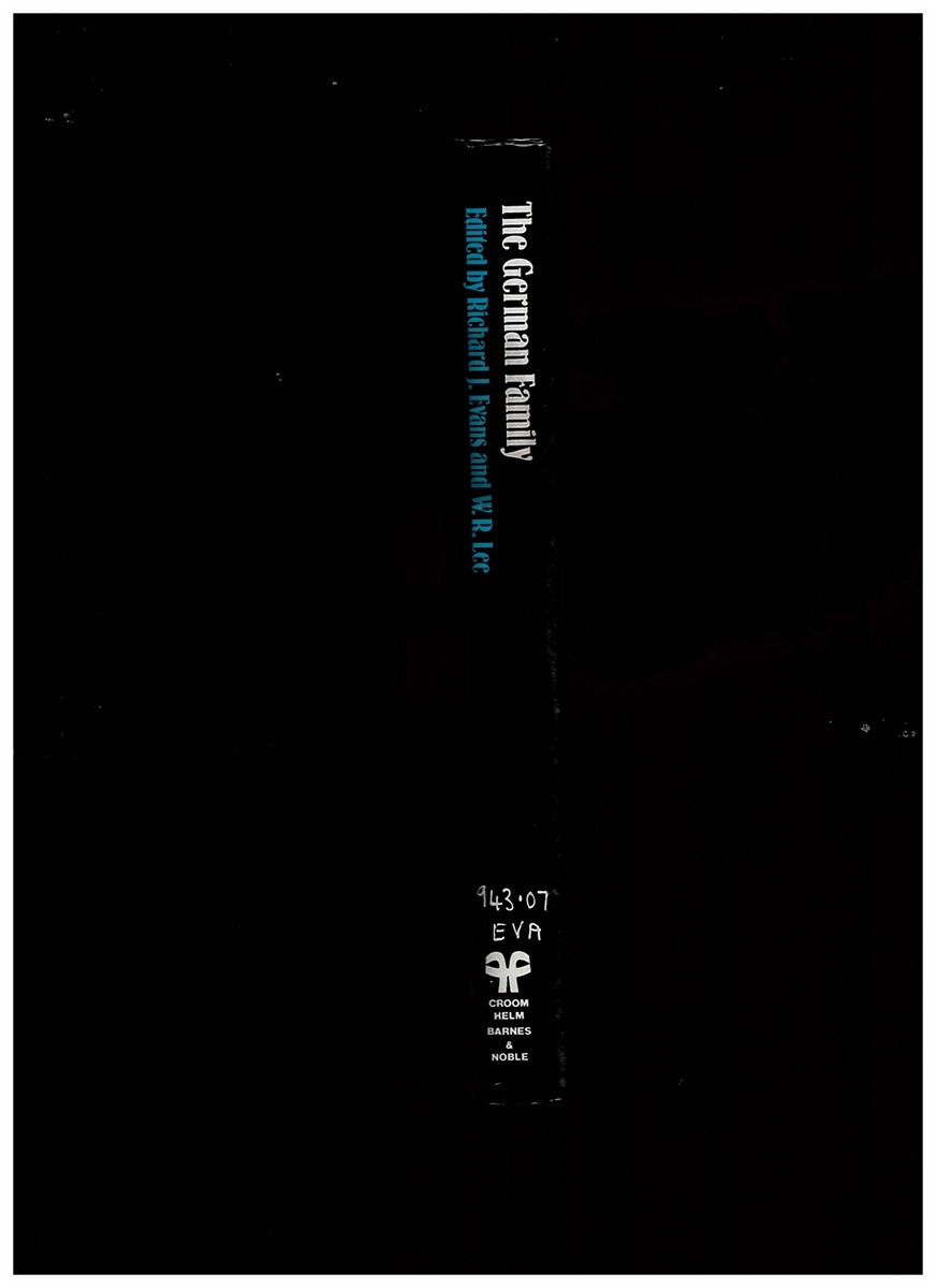 EVANS, RICHARD J. (ED. ) ; LEE, W. R. (ED. ) - The German Family: Essays on the Social History of the Family in Nineteenth- and Twentieth-Century Germany
