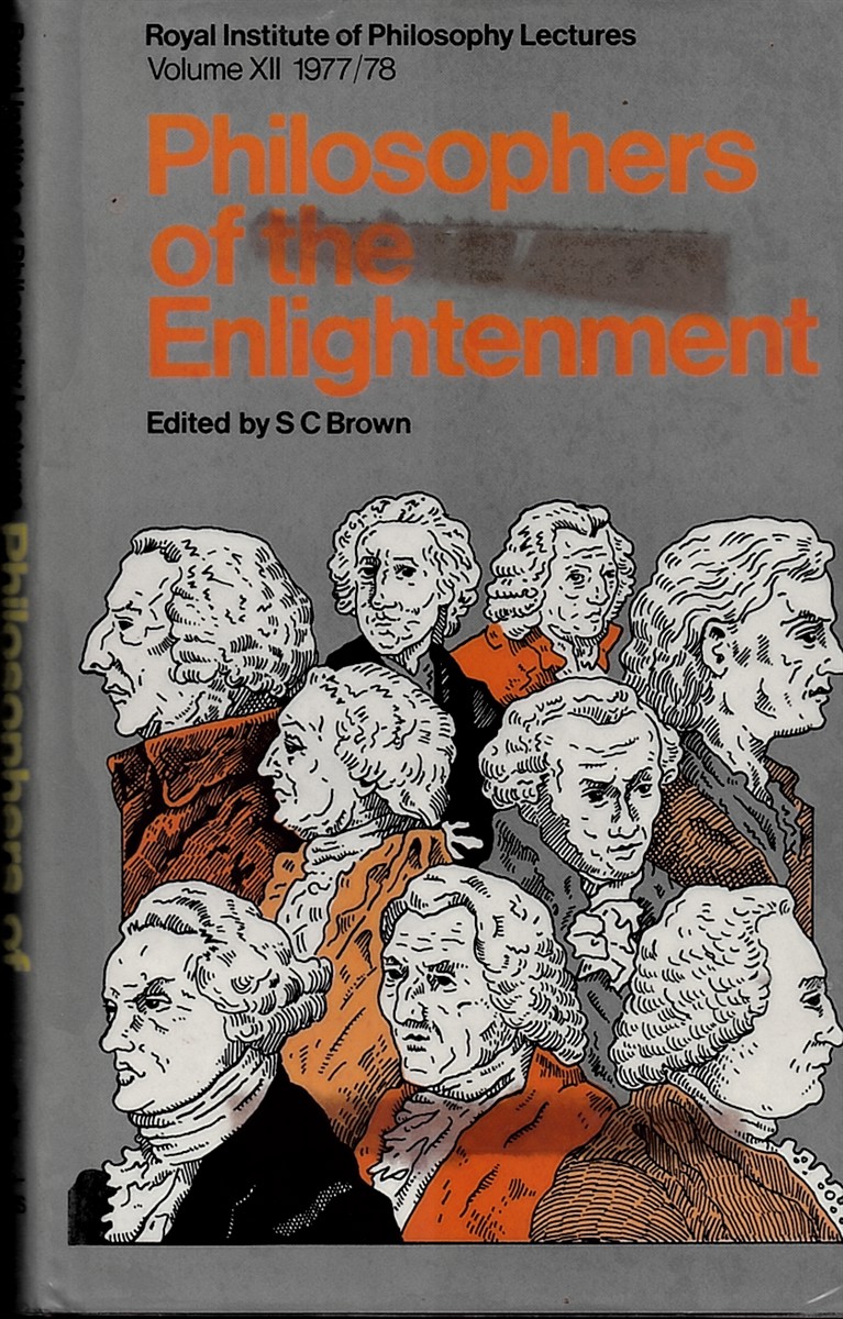 BROWN, STUART - Philosophers of the Enlightenment (Royal Institute of Philosophy Lectures. Volume Twelve. 1977-78) [Hardcover]