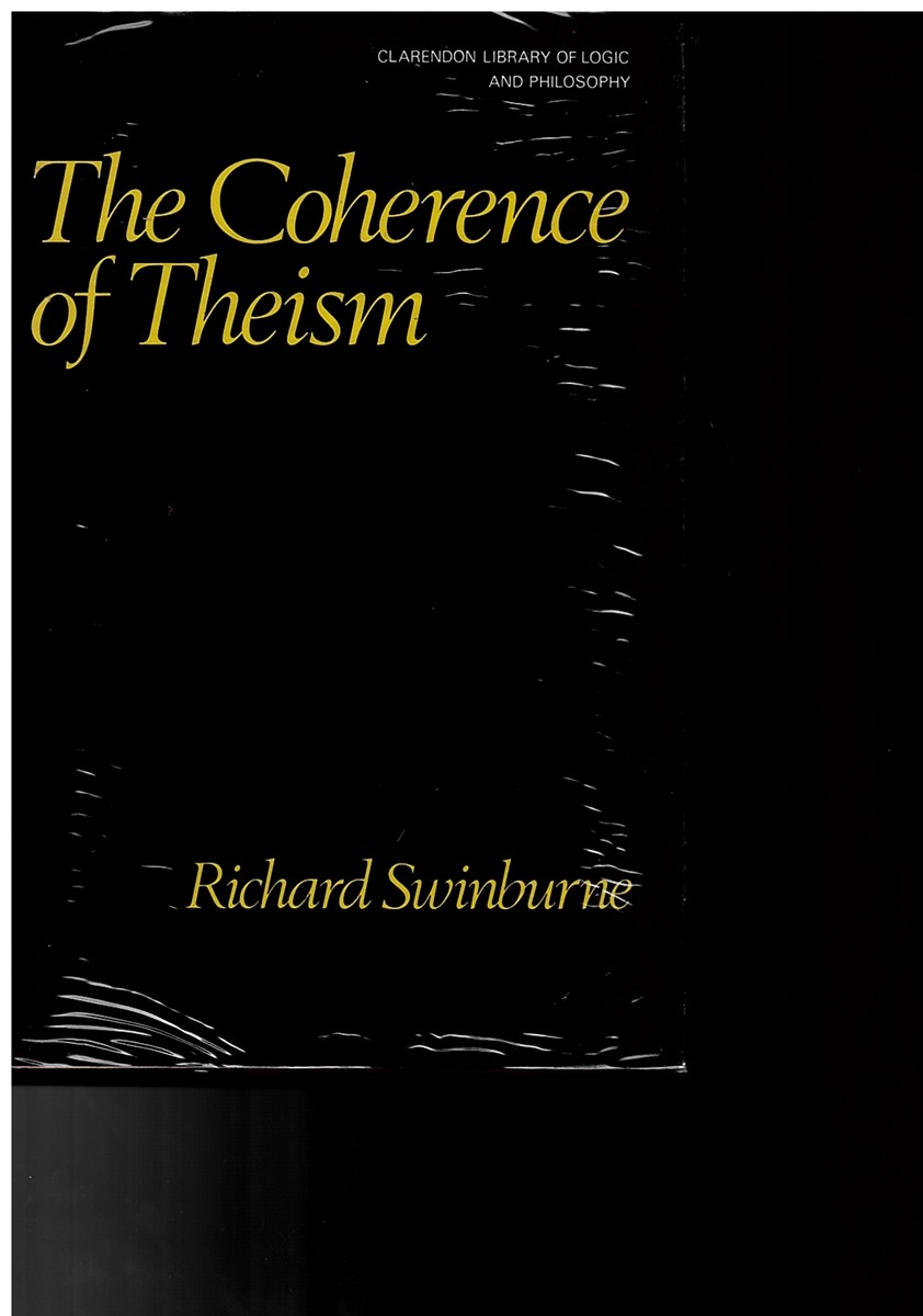 The Coherence of Theism (Clarendon Library of Logic & Philosophy)
