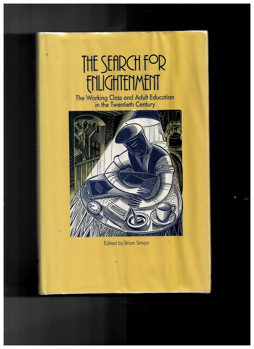 SIMON, BRIAN (EDITOR) - The Search for Enlightenment. Adult Education and the Working Class