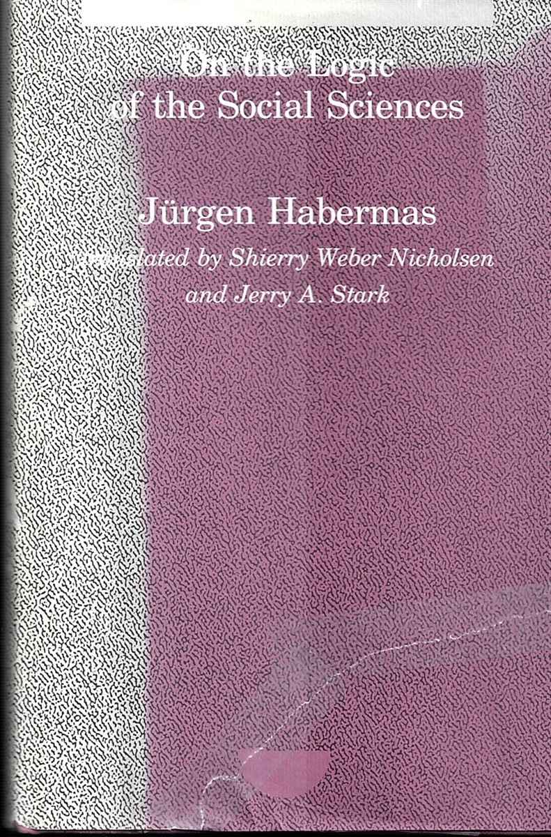HABERMAS, JURGEN - On the Logic of the Social Sciences