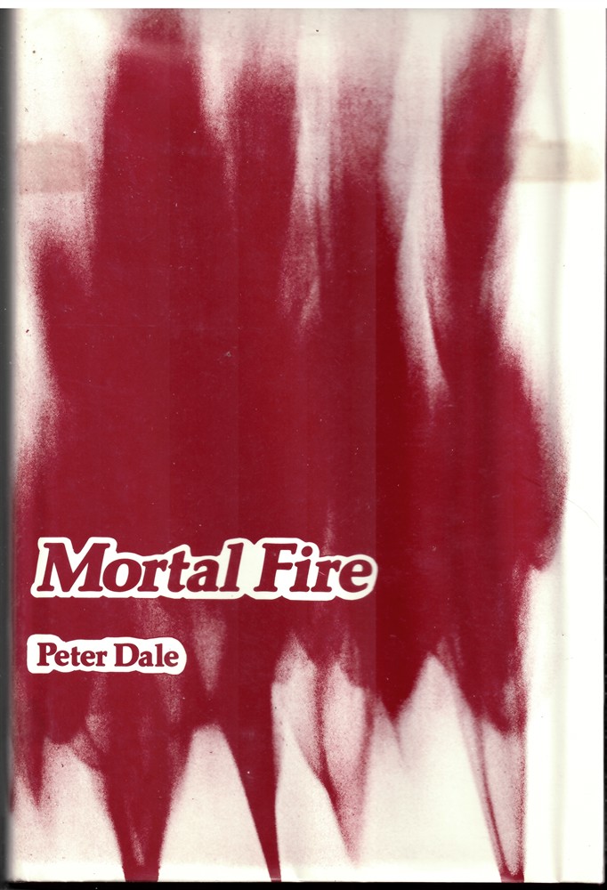 DALE, PETER - Mortal Fire Dale, Peter