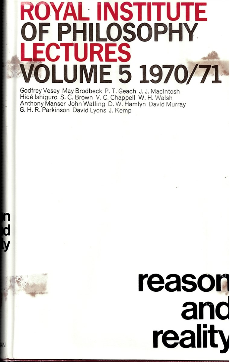 Reason and Reality (Royal Institute of Philosophy Lectures) Volume 5. Royal Institute of Philosophy