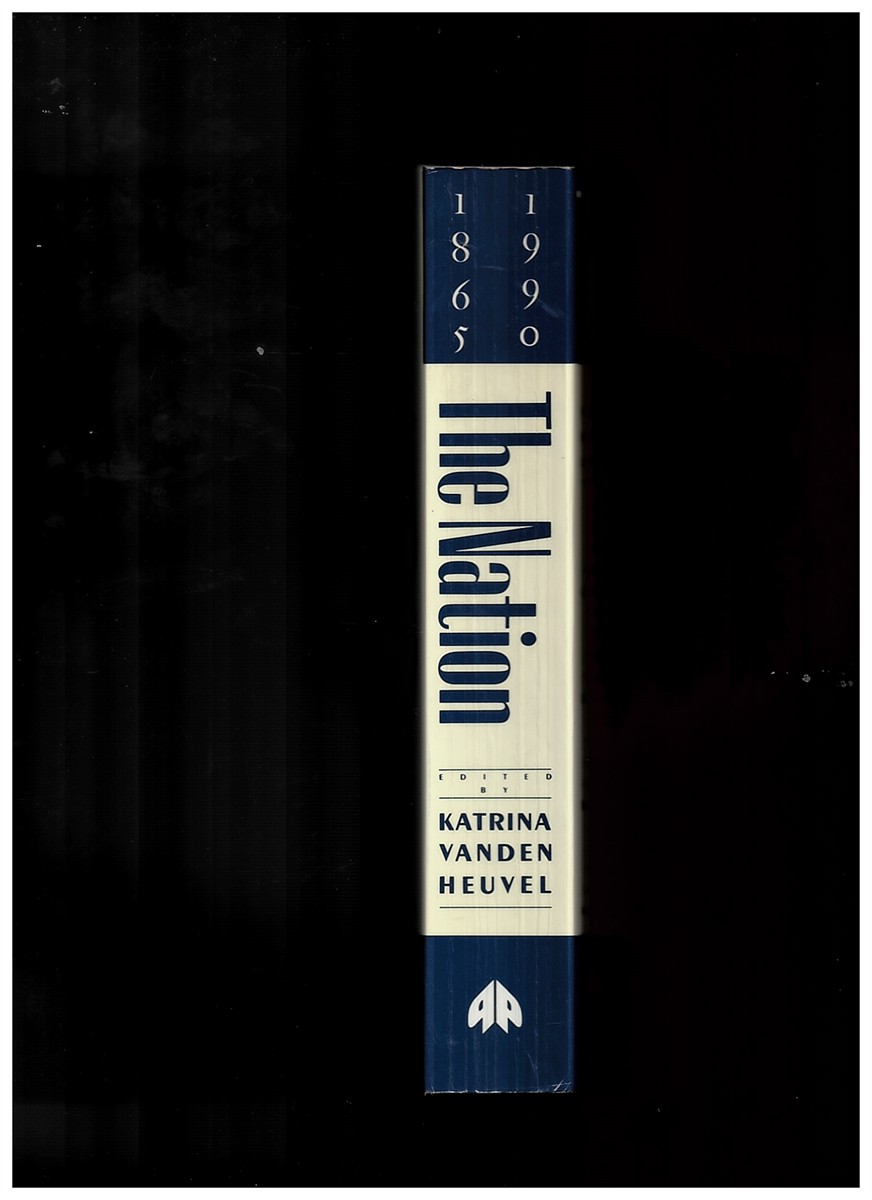 HEUVEL, KATRINA - Nation, the, 1865-1900: Selections from the Independent Magazine of Politics and Culture Vanden