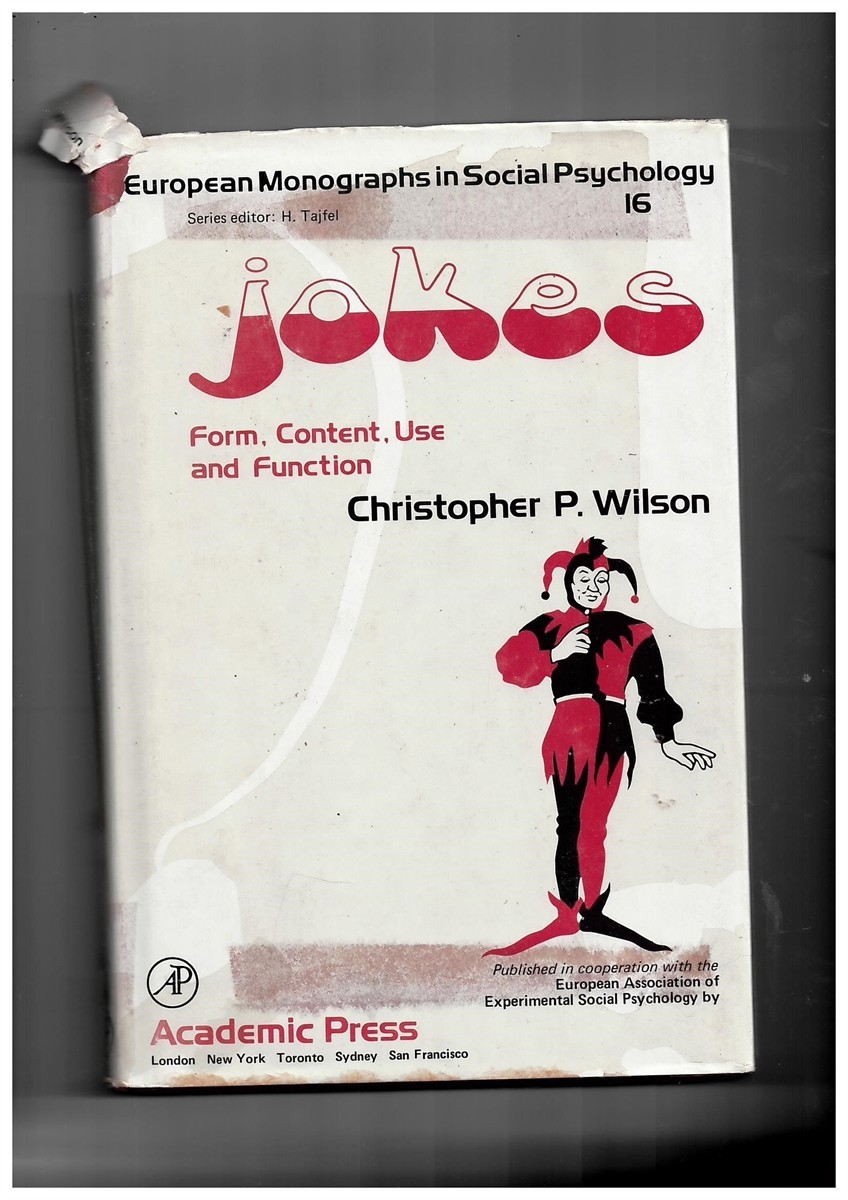 Jokes: Form, Content, Use and Function (European Monographs in Social Psychology 16) Wilson, Christopher P.