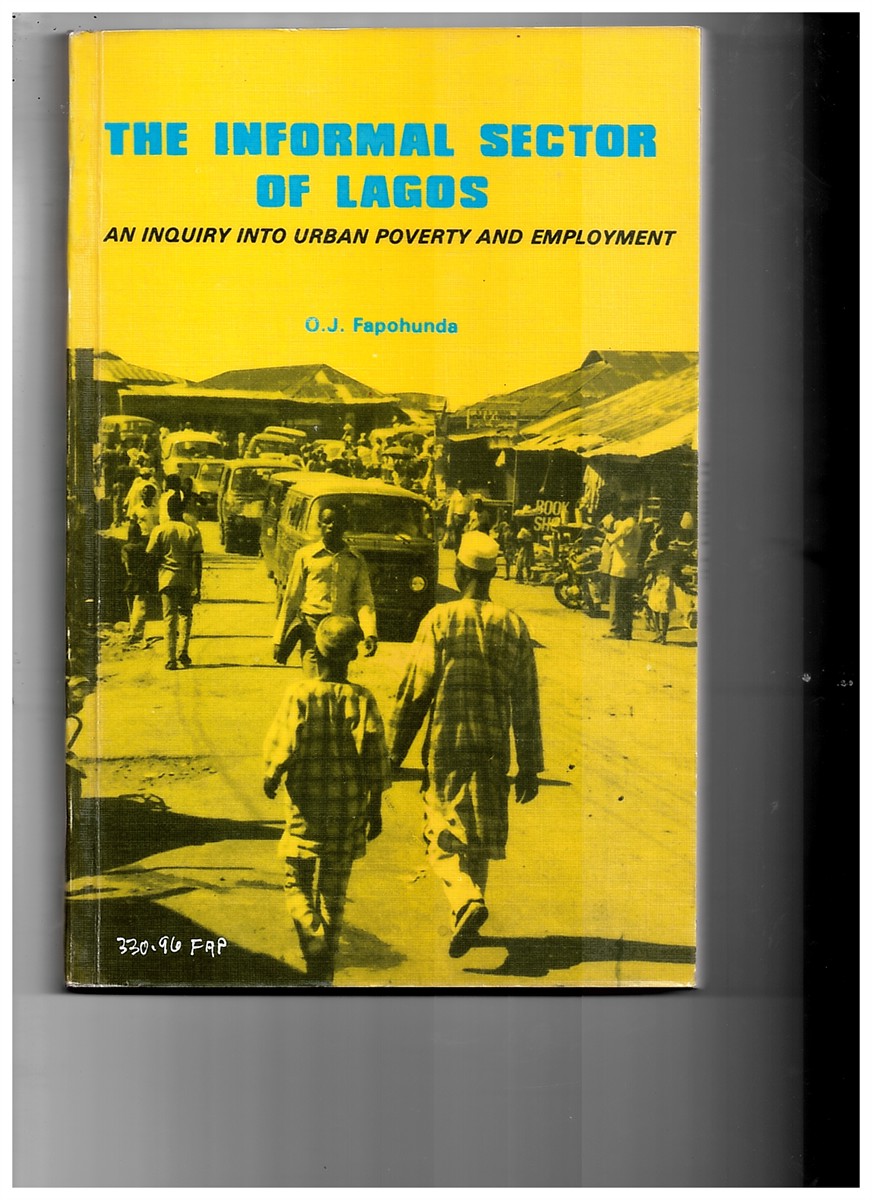 FAPOHUNDA, O. J. - The Informal Sector of Lagos: An Enquiry Into Urban Poverty and Employment Fapohunda, o. J
