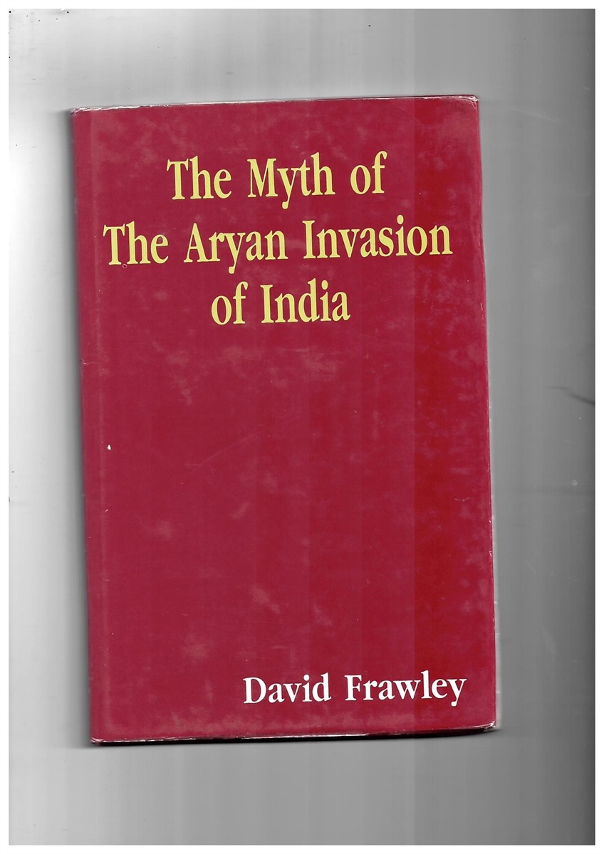 Myth of the Aryan Invasion of India by Frawley, David