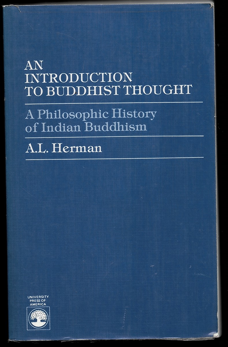 Introduction to Buddhist Thought: Philosophic History of Indian Buddhism Herman, A. L.