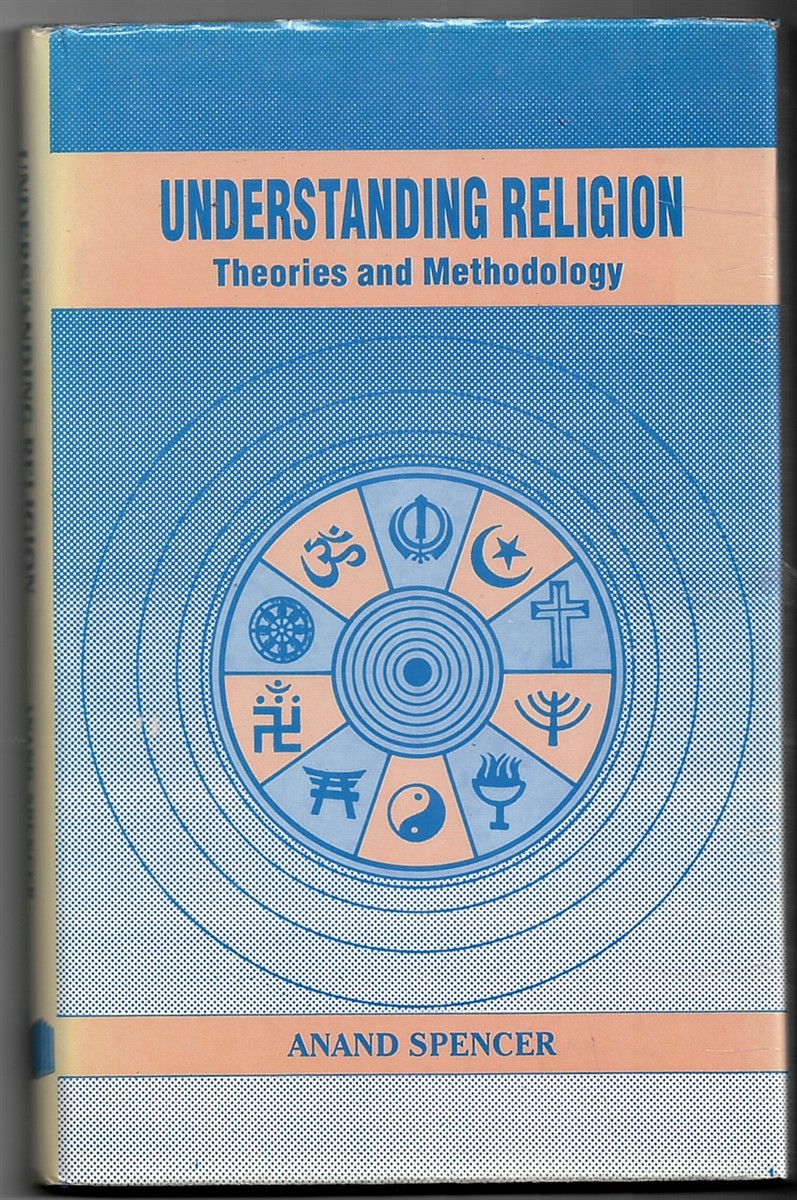 ANAND SPENCER - Understanding Religion: Theories and Methodology [Hardcover]
