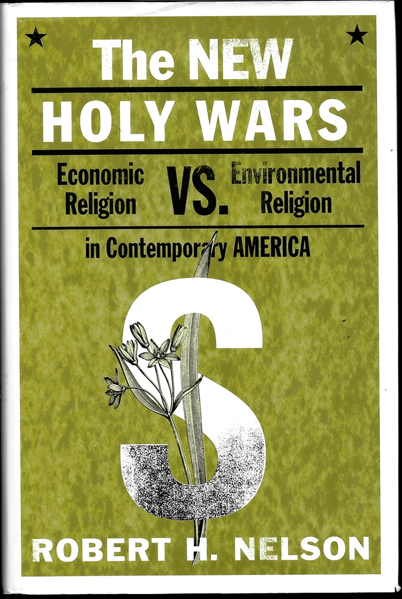 The New Holy Wars. Economic Religion Versus Environmental Religion in Contemporary America