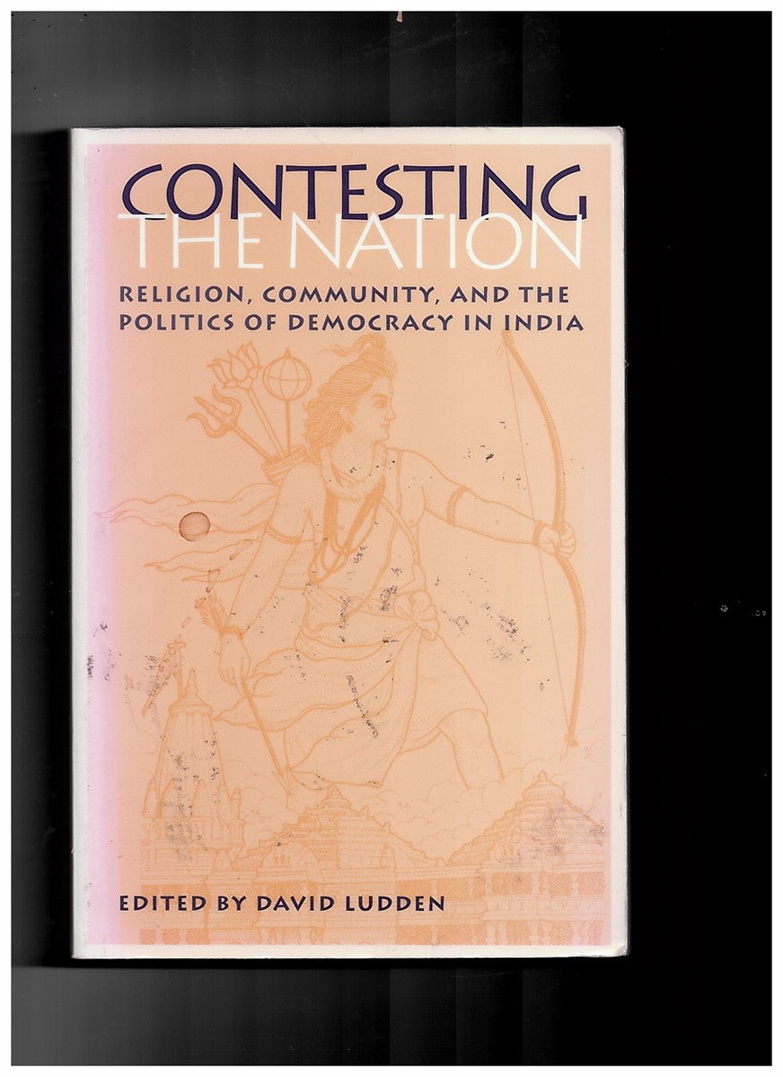 LUDDEN, DAVID - Contesting the Nation: Religion, Community, and the Politics of Democracy in India (South Asia Seminar) [Paperback] David Ludden
