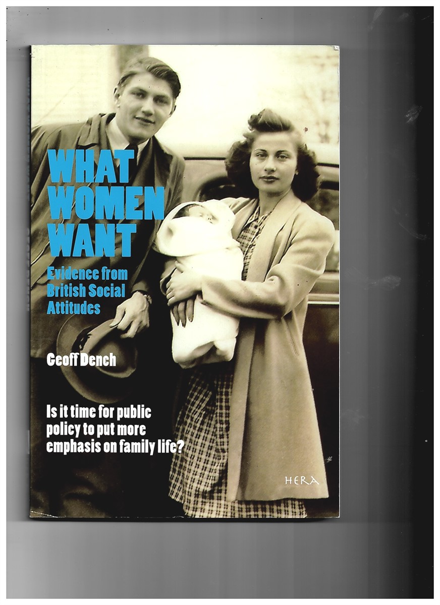 DENCH, GEOFF - What Women Want: Evidence from British Social Attitudes [Print on Demand (Paperback) ] Dench, Geoff