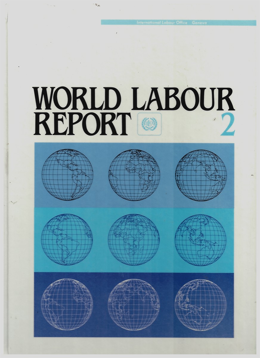 World Labour Report: Labour Relations, International Labour Standards, Training, Conditions of Work, Women At Work V. 2 International Labour Office