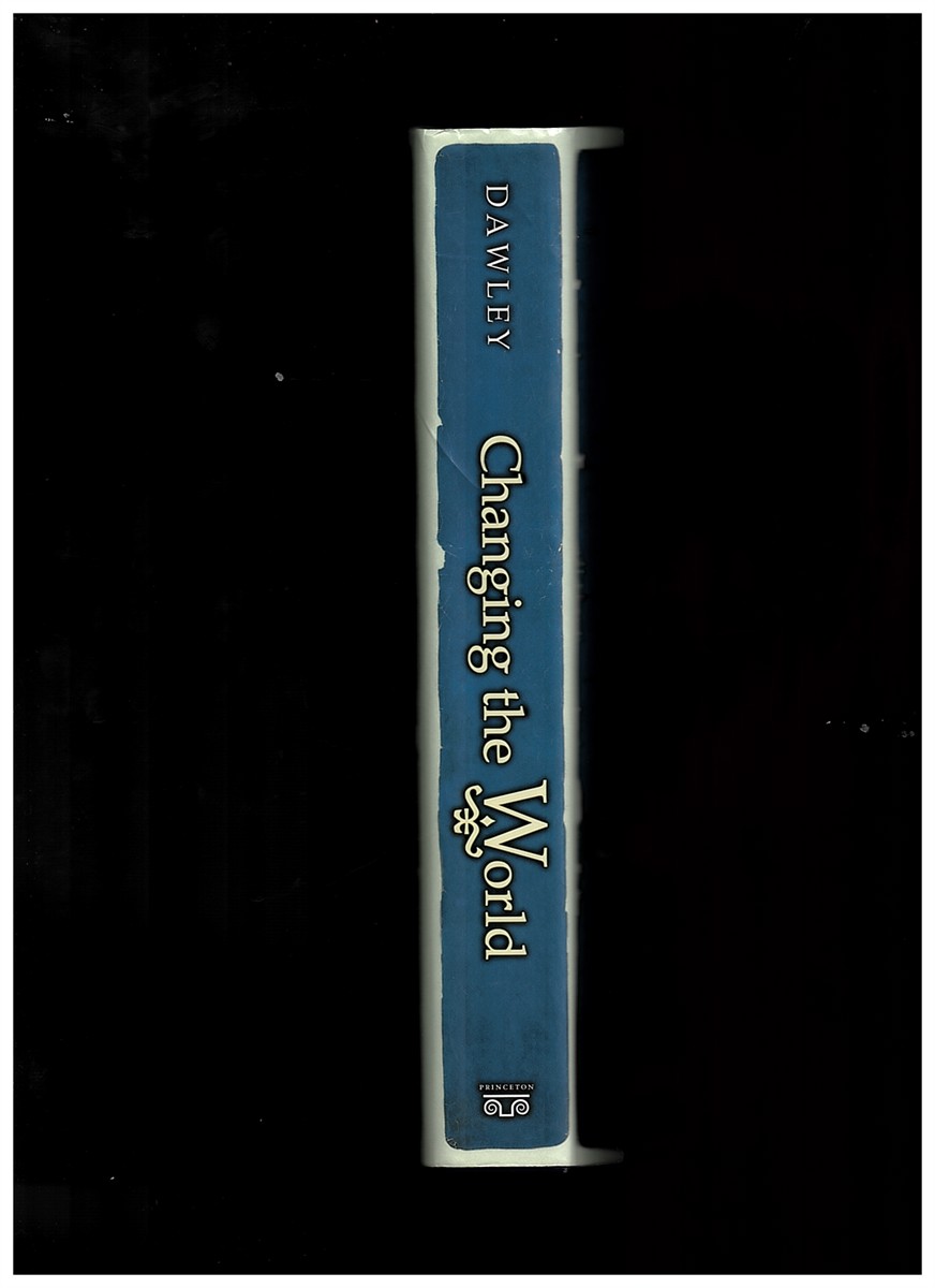 DAWLEY, ALAN - Changing the World: American Progressives in War and Revolution (Politics and Society in Twentieth-Century America) [Hardcover] Dawley, Alan
