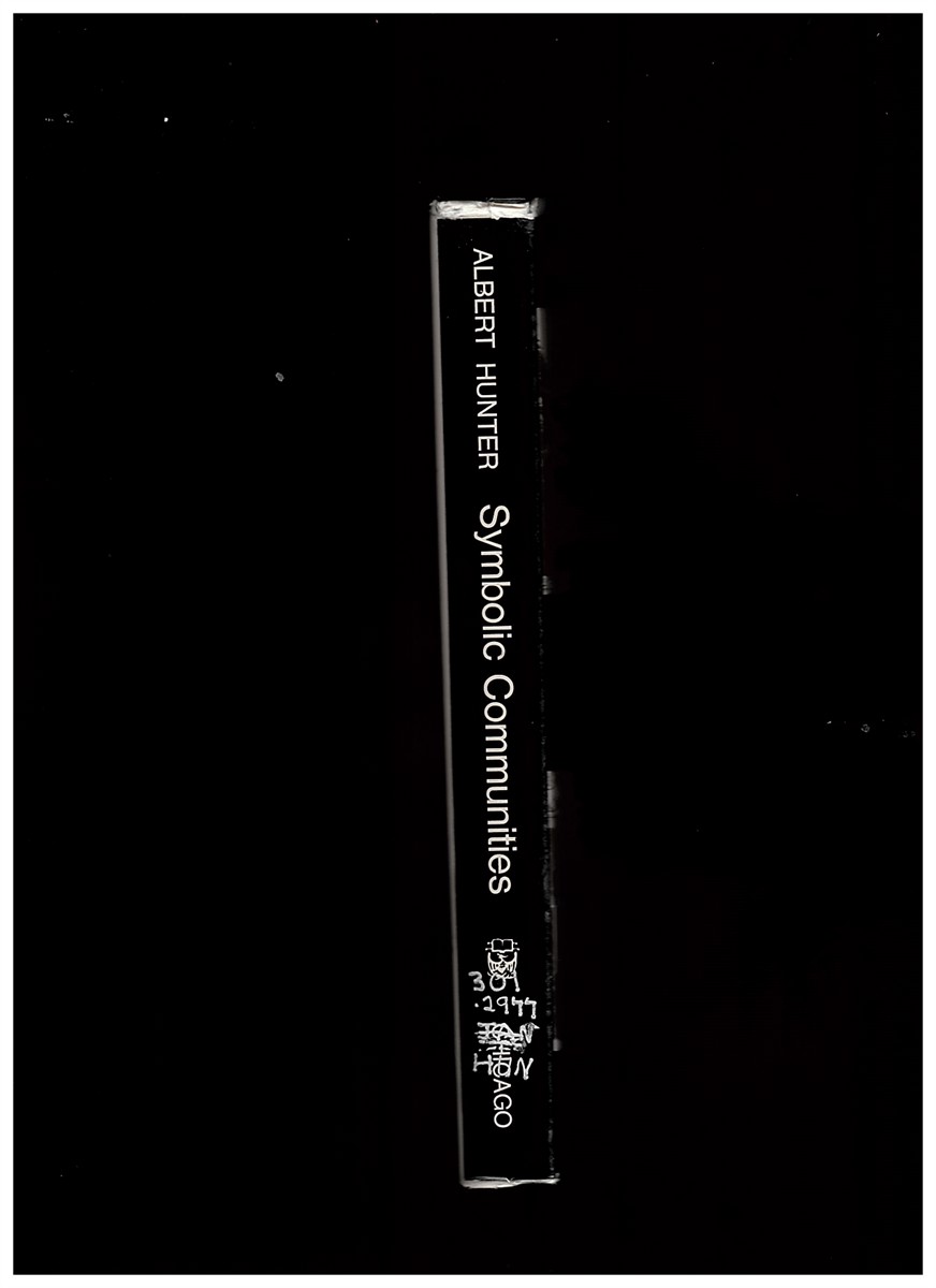 HUNTER, ALBERT; MORRIS JANOWITZ (FOREWORD) - Symbolic Communities Study of the Persistence and Change of Chicago's Local Communities