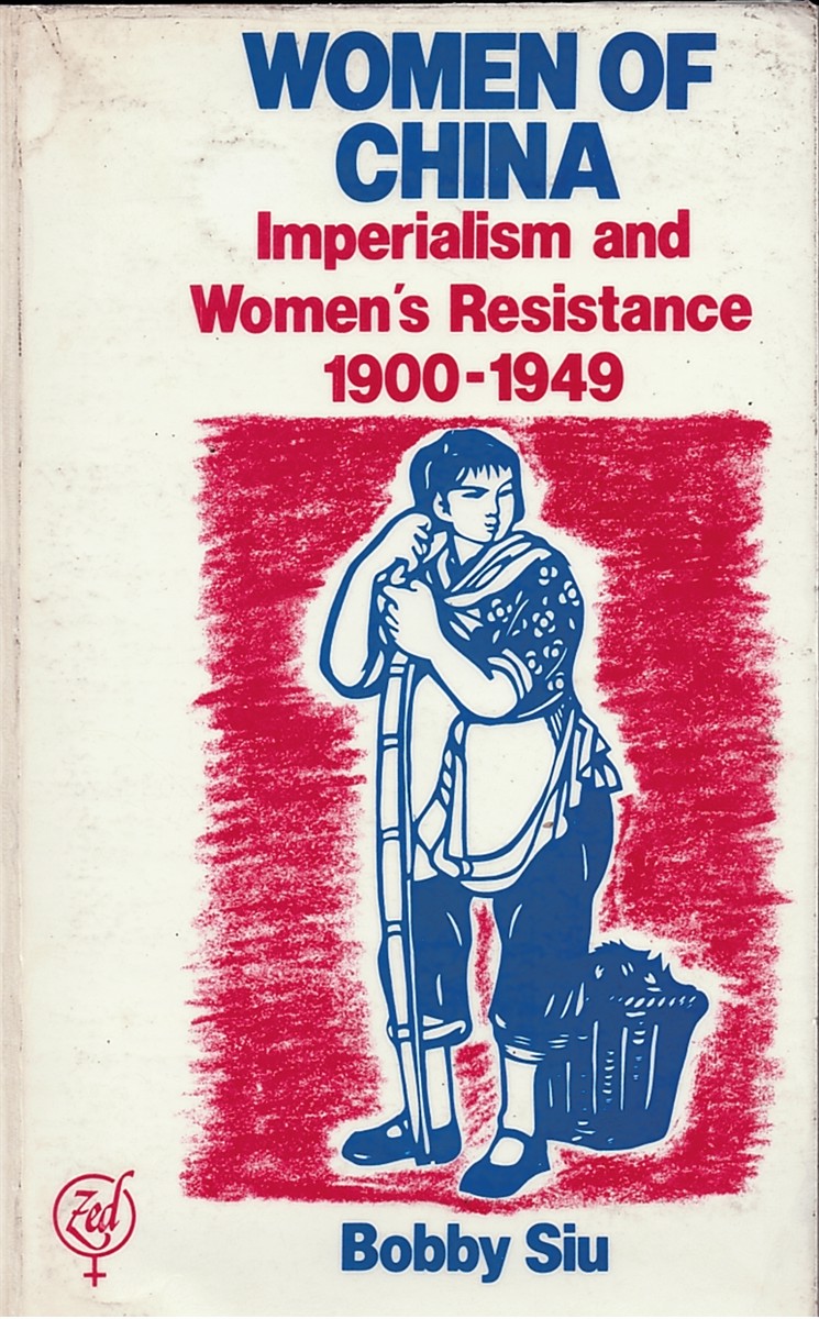 Women of China: Imperialism and Women's Resistance, 1900-49