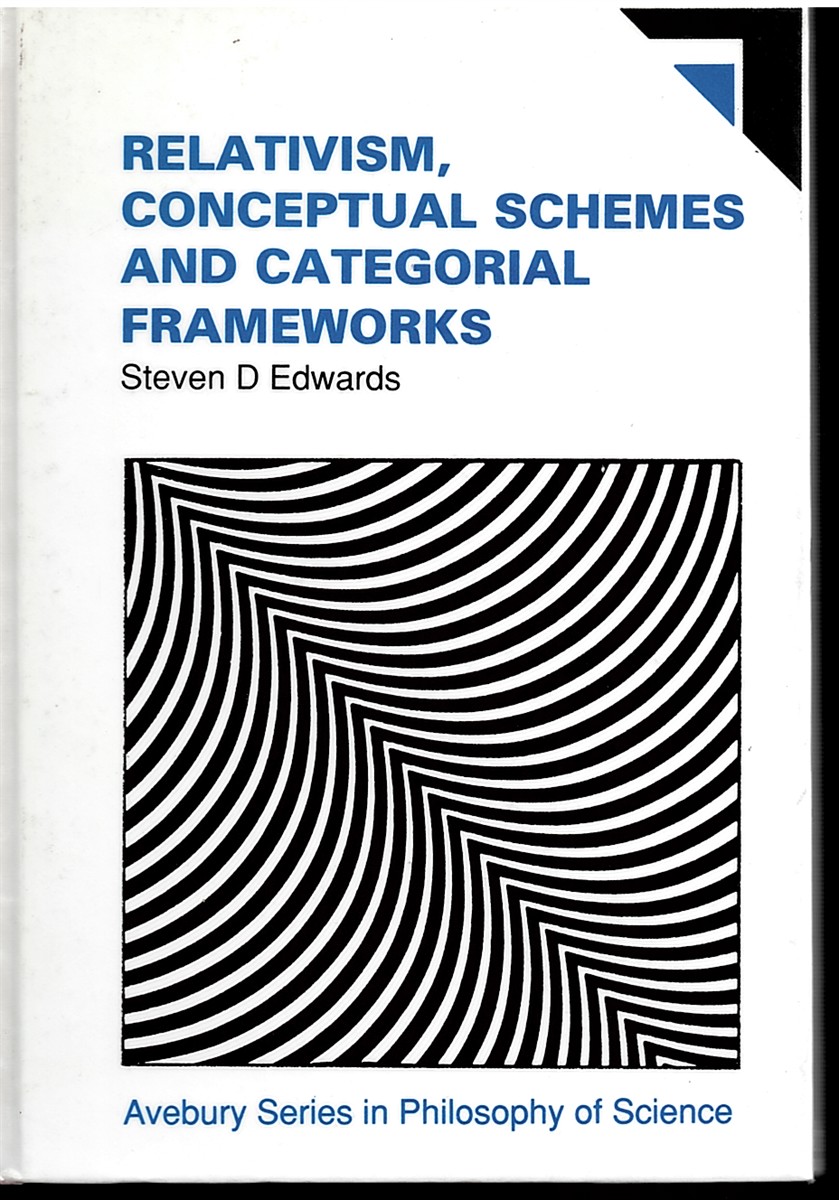 Relativism, Conceptual Schemes and Categorial Frameworks (Avebury Series in Philosophy)
