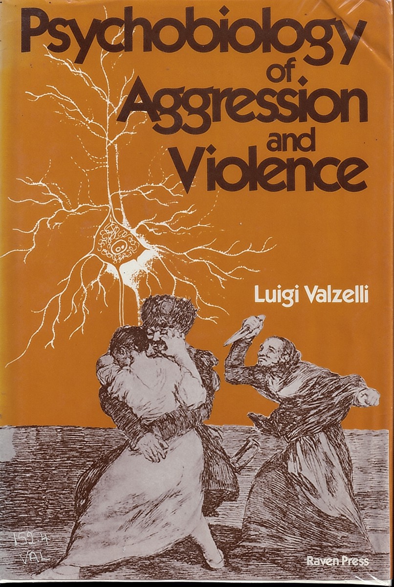 VALZELLI, LUIGI - Psychobiology of Aggression and Violence