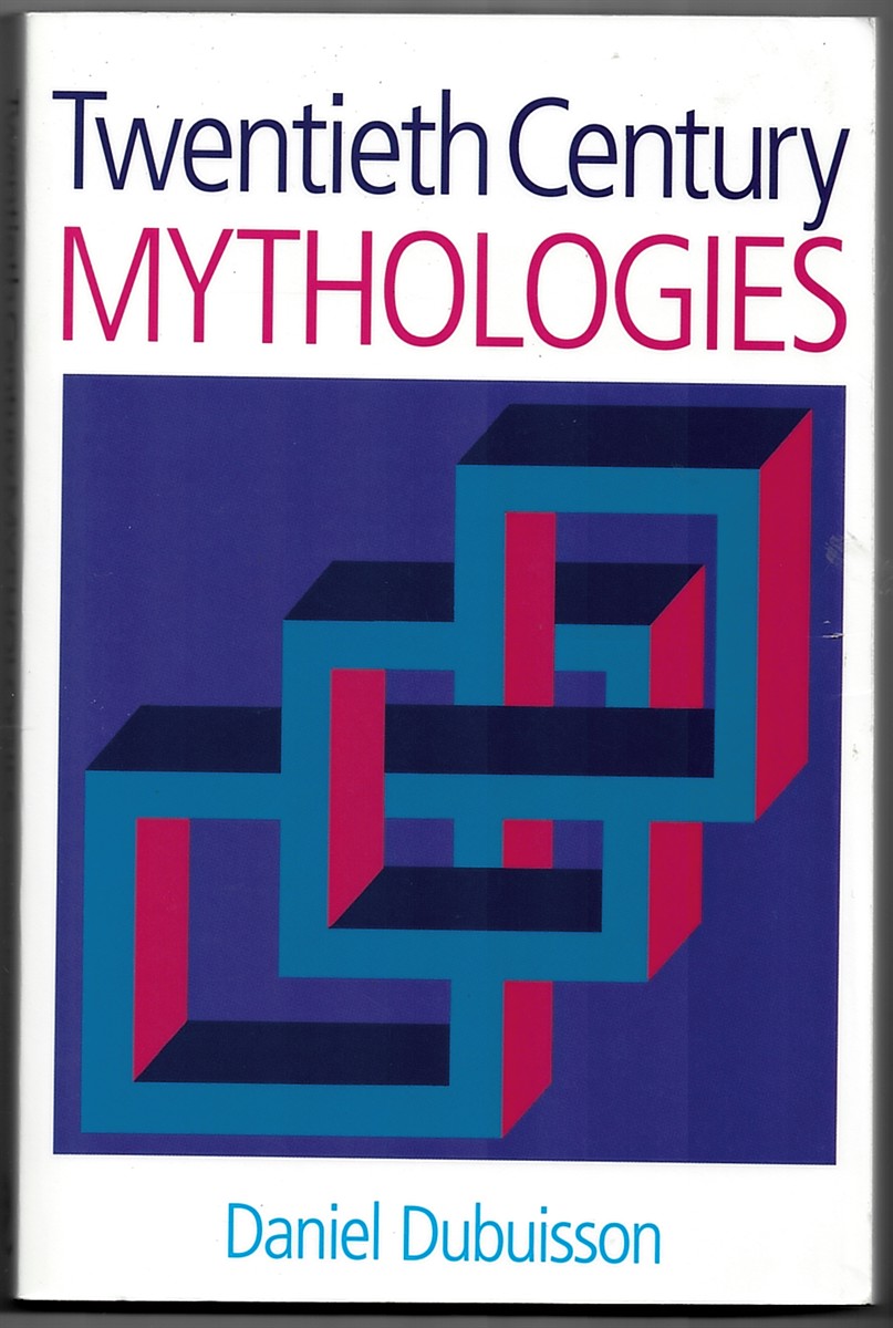 DUMAEZIL, LAEVI-STRAUSS, ELIADE [PAPERBACK] DUBUISSON, DANIEL AND CUNNINGHAM, MARTHA - Twentieth Century Mythologies: Dumaezil, Laevi-Strauss, Eliade [Paperback] Dubuisson, Daniel and Cunningham, Martha