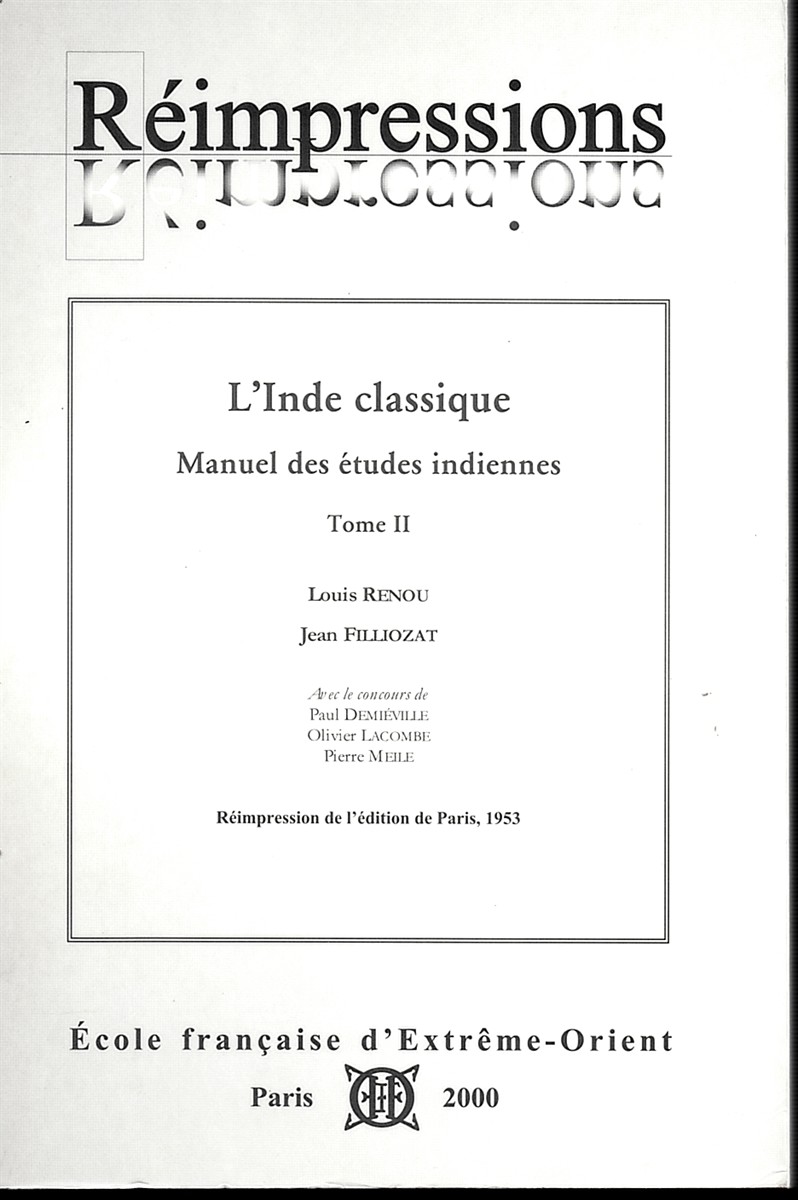 RENOU, LOUIS & JEAN FILLIOZAT - L'Inde Classique. Manuel Des tudes Indiennes. Tome II. Rimpression de L'dition de Paris, 1953.