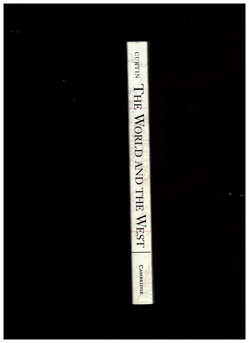 CURTIN, PHILIP D. - The World and the West: The European Challenge and the Overseas Response in the Age of Empire [Paperback]