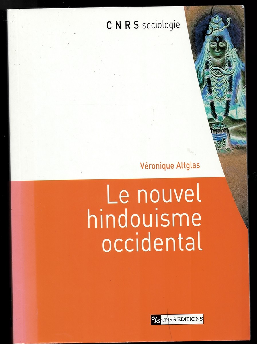 ALTGLAS, VRONIQUE - Le Nouvel Hindouisme Occidental
