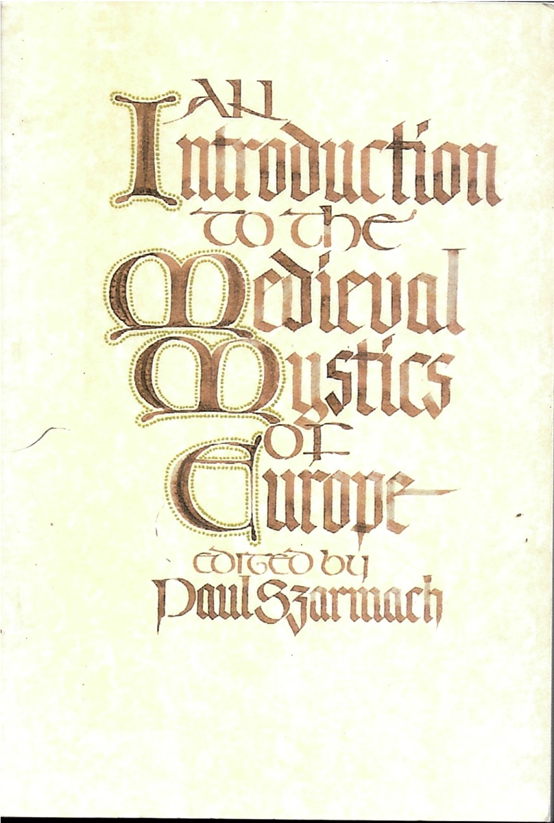 An Introduction to the Medieval Mystics of Europe: 14 Original Essays