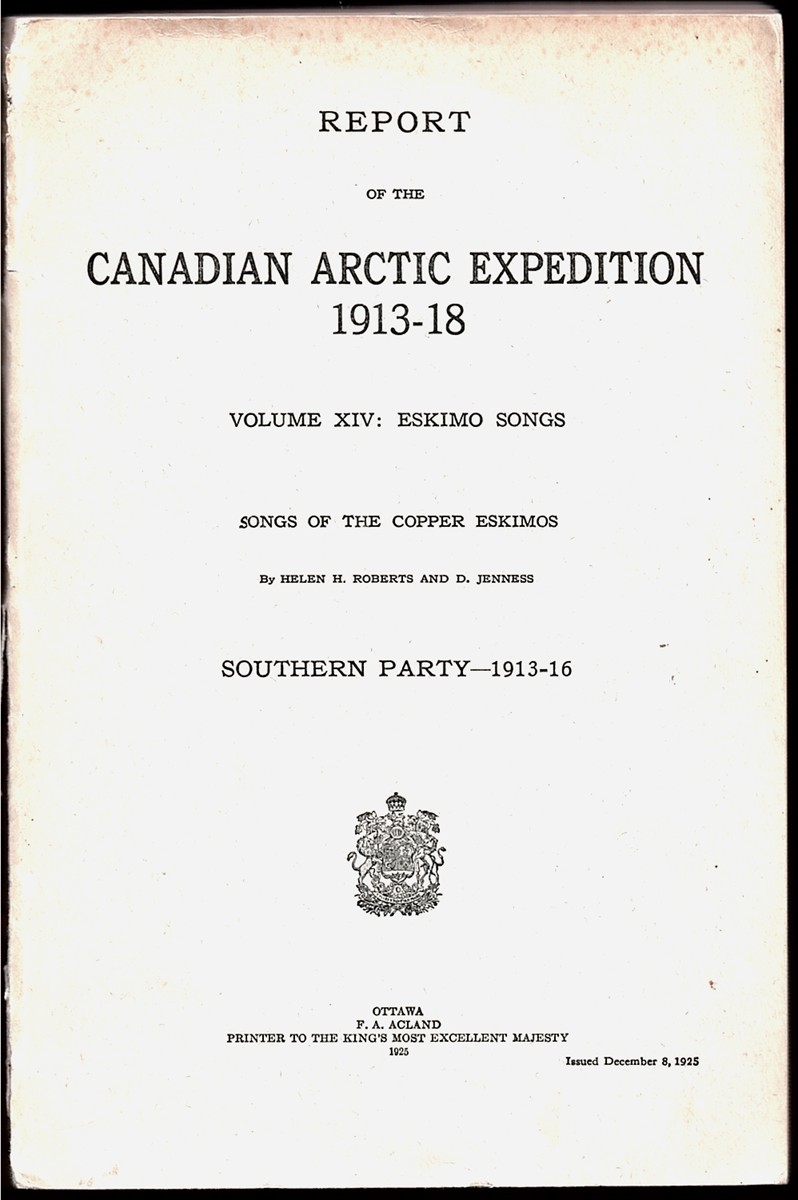Report of the Canadian Arctic Expedition 1913-1918. Volume XIV: Eskimo Songs. Songs of the Copper Eskimos. Southern Party - 1913-1916