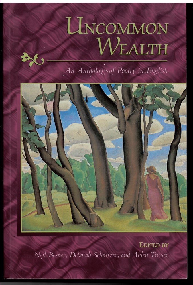 BESNER, NEIL K. & SCHNITZER, DEBORAH & TURNER, ALDEN - Uncommon Wealth, an Anthology of Poetry in English