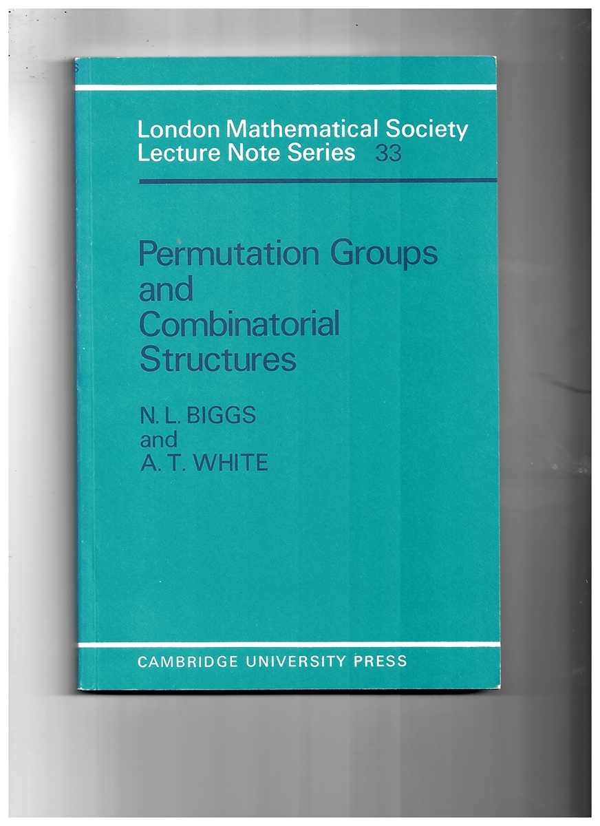 BIGGS, NORMAN L. - Permutation Groups - London Mathematical Society Lecture Note Series, Series Number 33