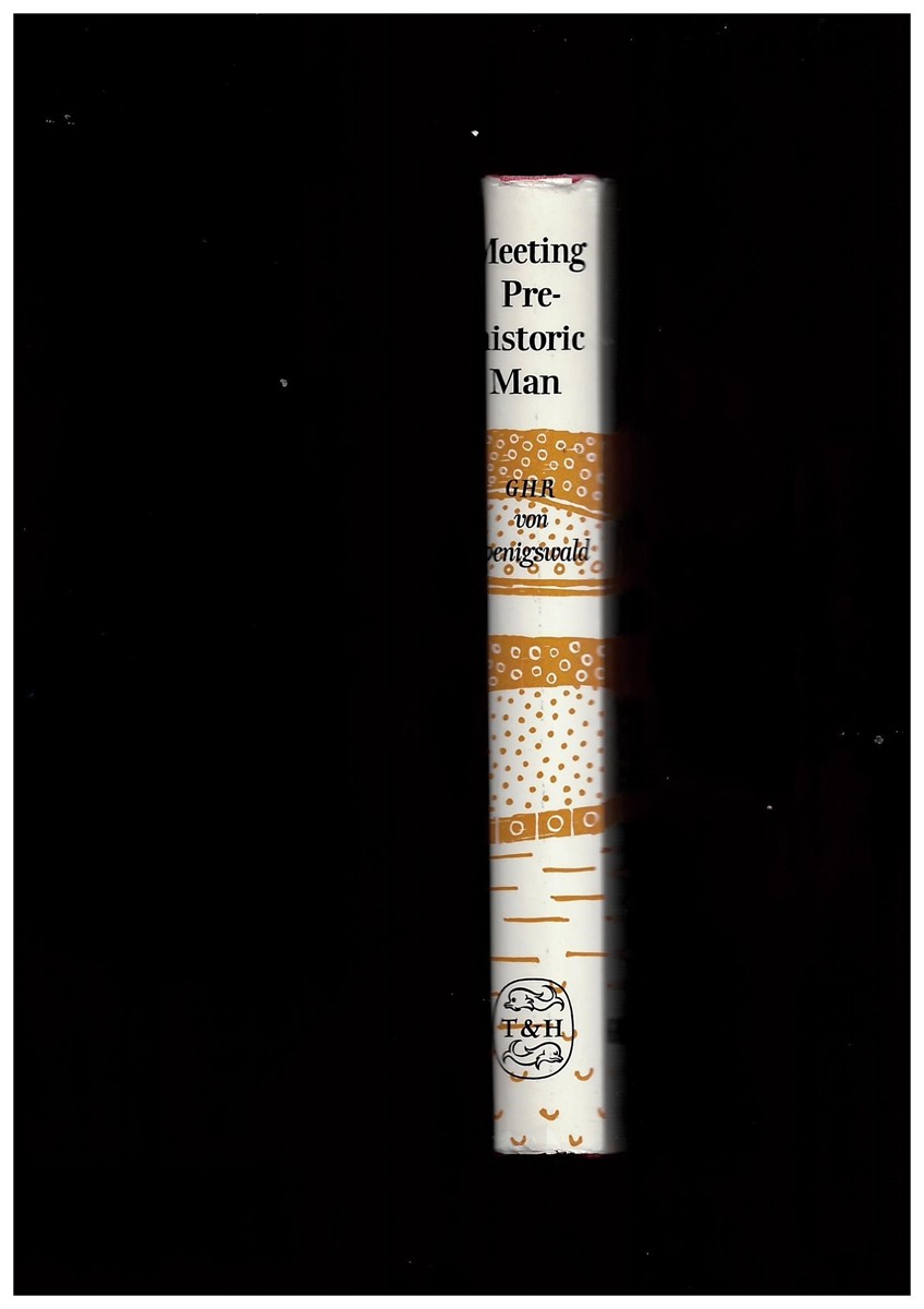 VON KOENIGSWALD, G. H. R - Meeting Prehistoric Man