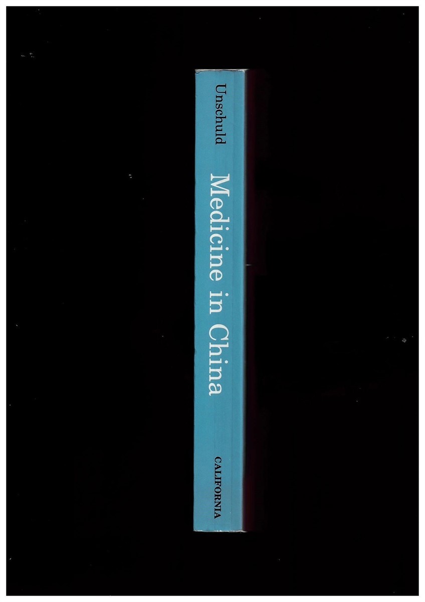 UNSCHULD, PAUL U. - Medicine in China (a History of Ideas)