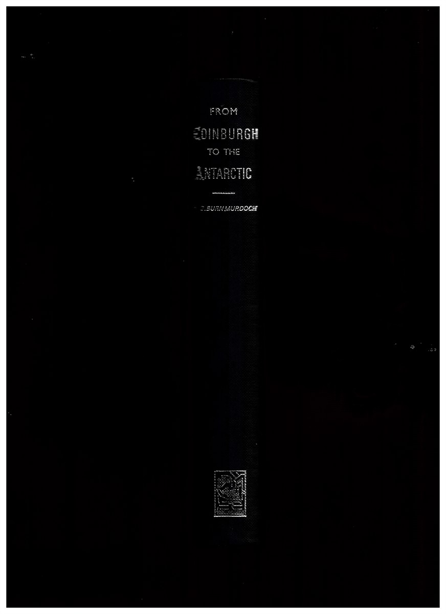MURDOCH, W. G. BURN AND W. S. BRUCE (A CHAPTER) - From Edinburgh to the Antarctic (an Artist's Notes and Sketches During the Dundee Antarctic Expedition 1892-93)