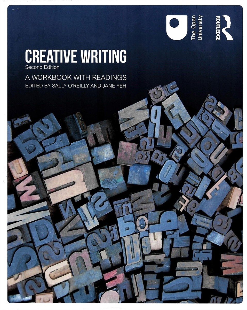 O'REILLY, SALLY & JANE YEH (EDITORS) - Creative Writing (Open University)