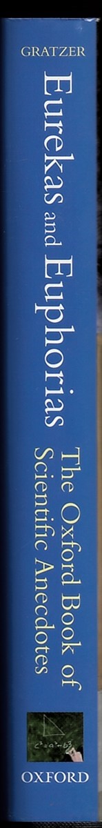 GRATZER, WALTER & W. B. GRATZER - Eurekas and Euphorias - the Oxford Book of Scientific Anecdotes