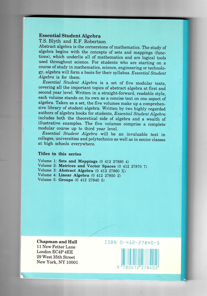 BLYTH, T. S.  &  E. F.  ROBERTSON - Essential Student Algebra - Groups: Volume 5