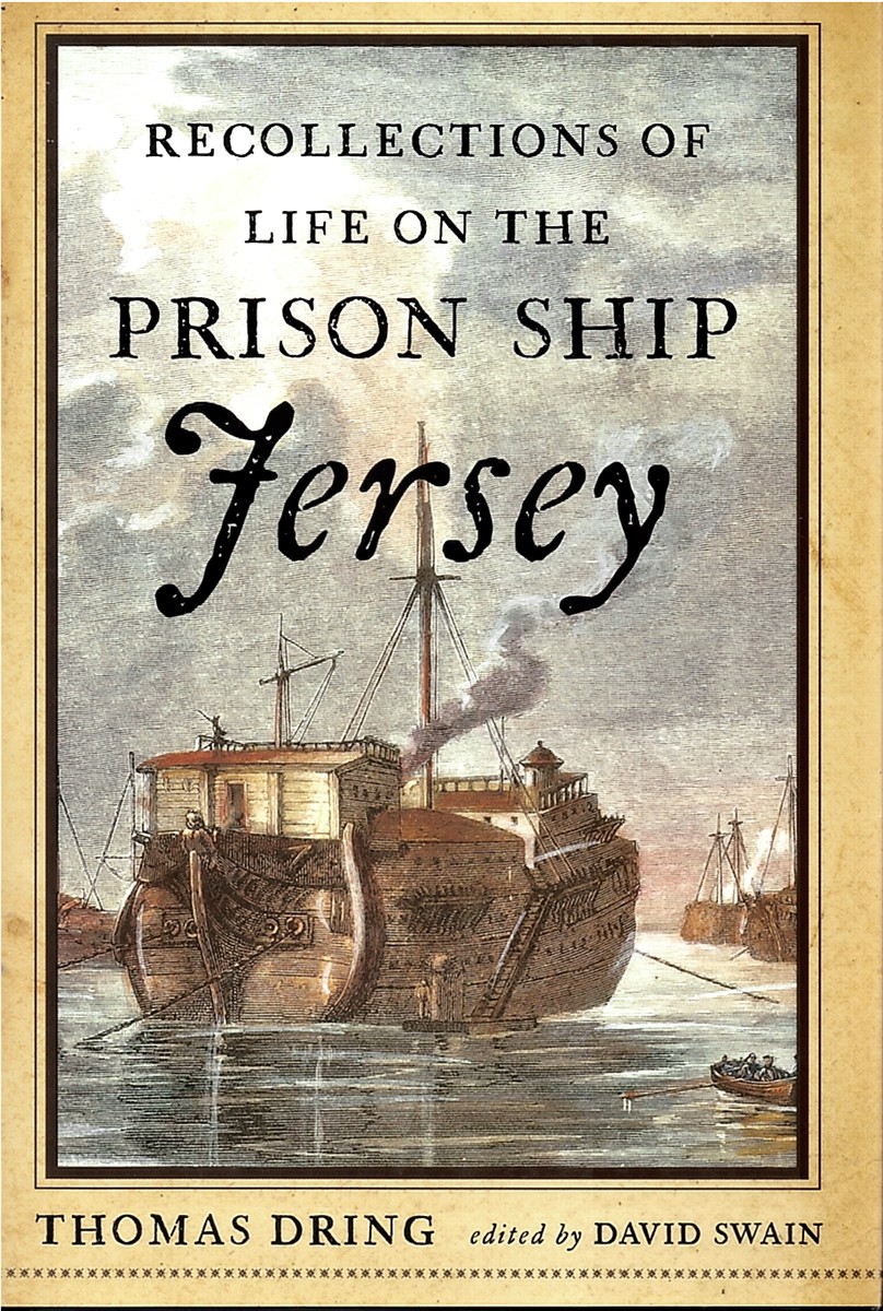 DRING, THOMAS. DAVID SWAIN (EDITOR) - Recollections of Life on the Prison Ship Jersey in 1782. A Revolutionary War-Era Manuscript.