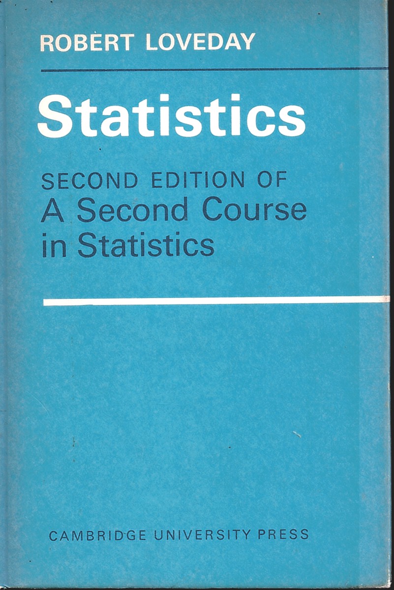 LOVEDAY, ROBERT - Statistics. Second Edition of 'a Second Course in Statistics'.
